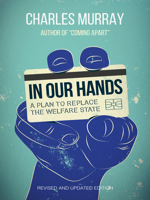 Title details for In Our Hands by Charles Murray - Available